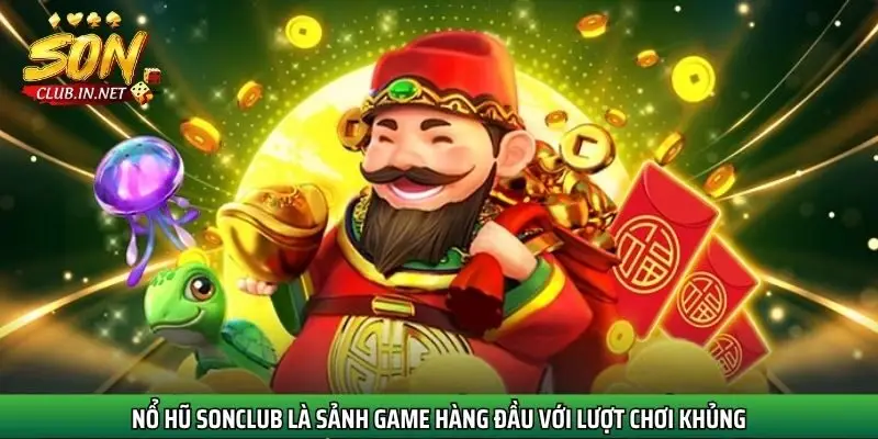 no-hu-sonclub-la-sanh-game-hang-dau-voi-luot-choi-khung